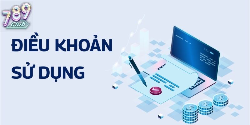 Khái quát chung hệ thống điều khoản sử dụng 789Club